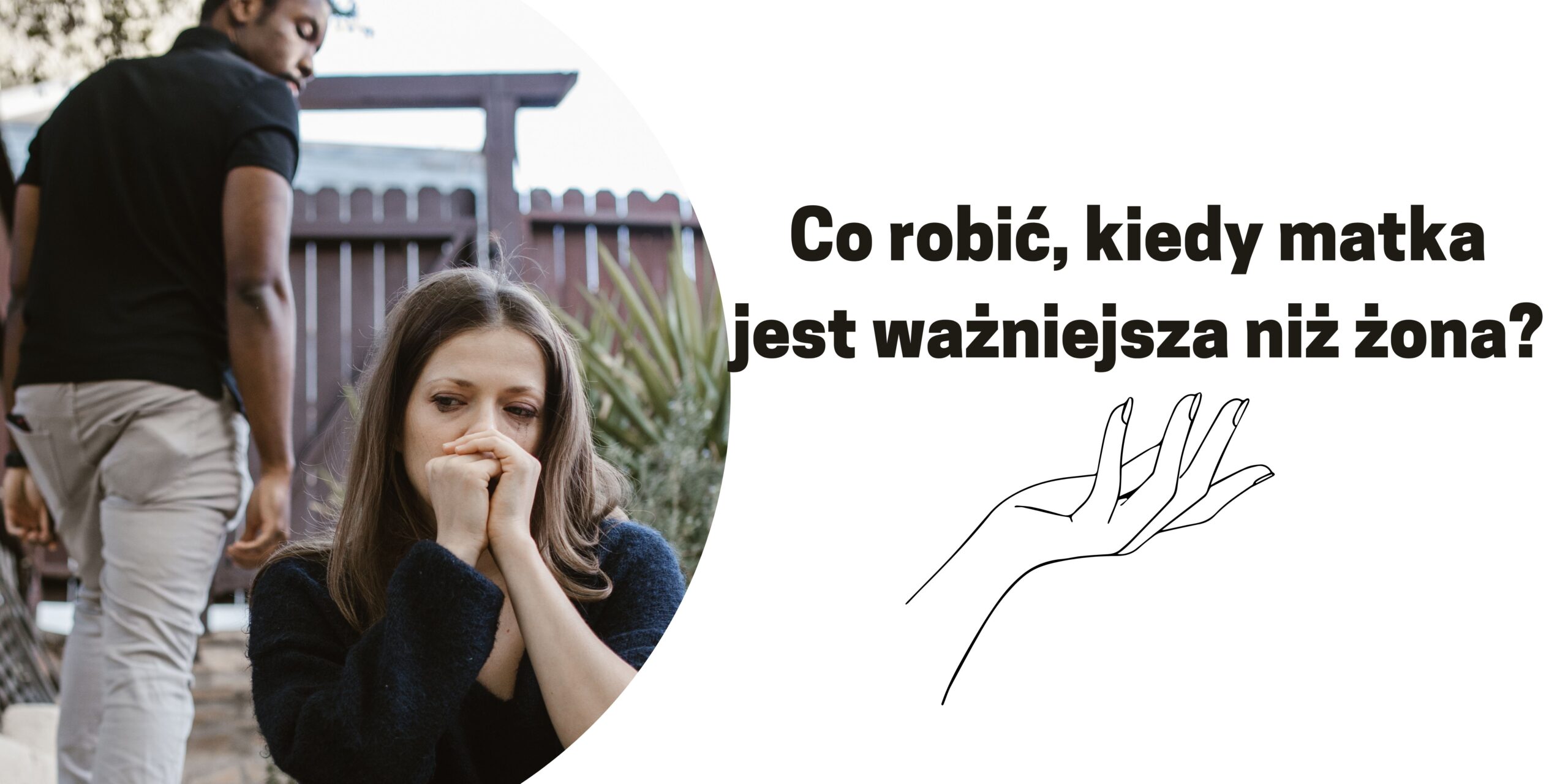 Matka jest ważniejsza niż żona, czyli związek z maminsynkiem.
