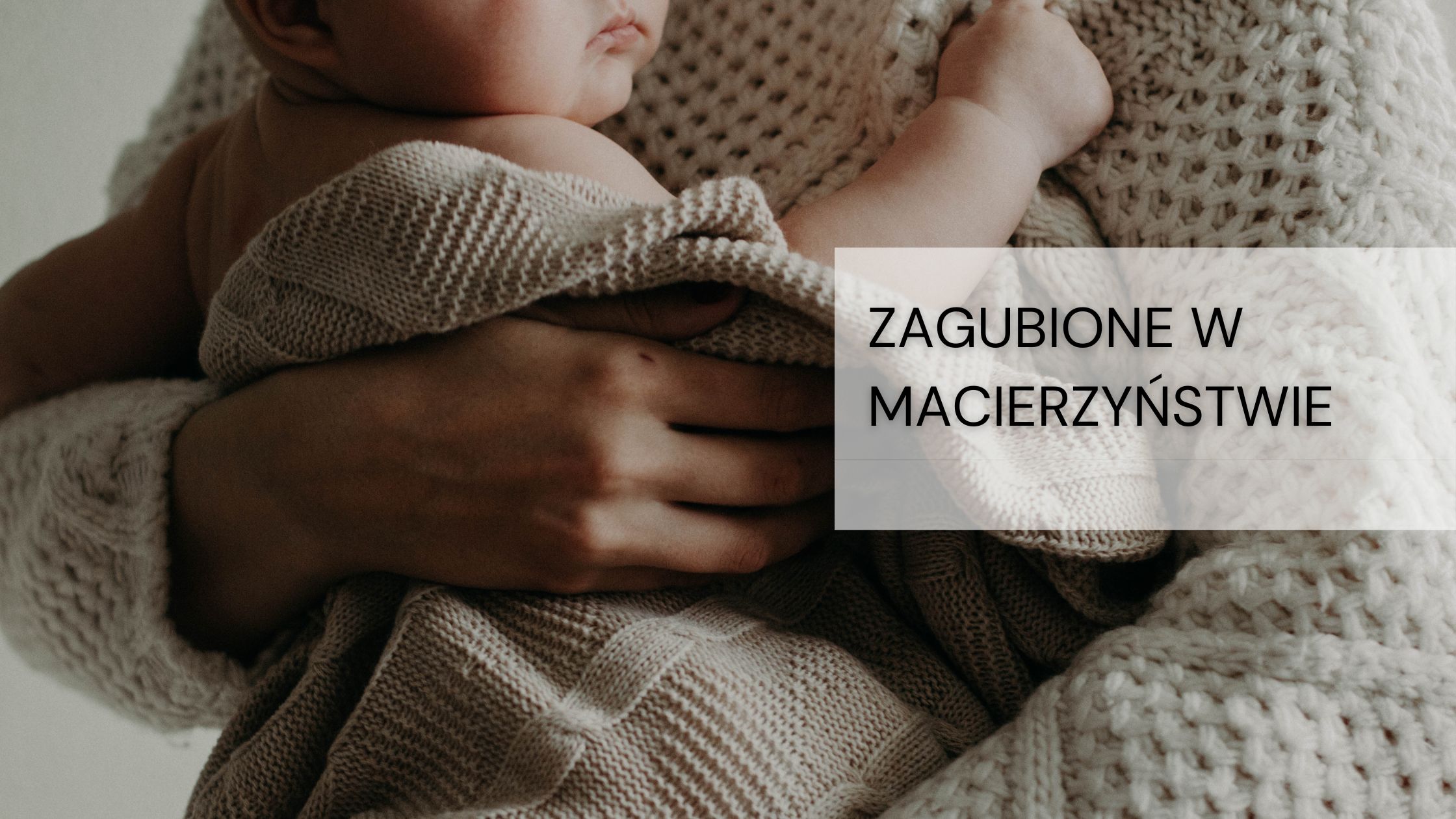 Zagubione w macierzyństwie