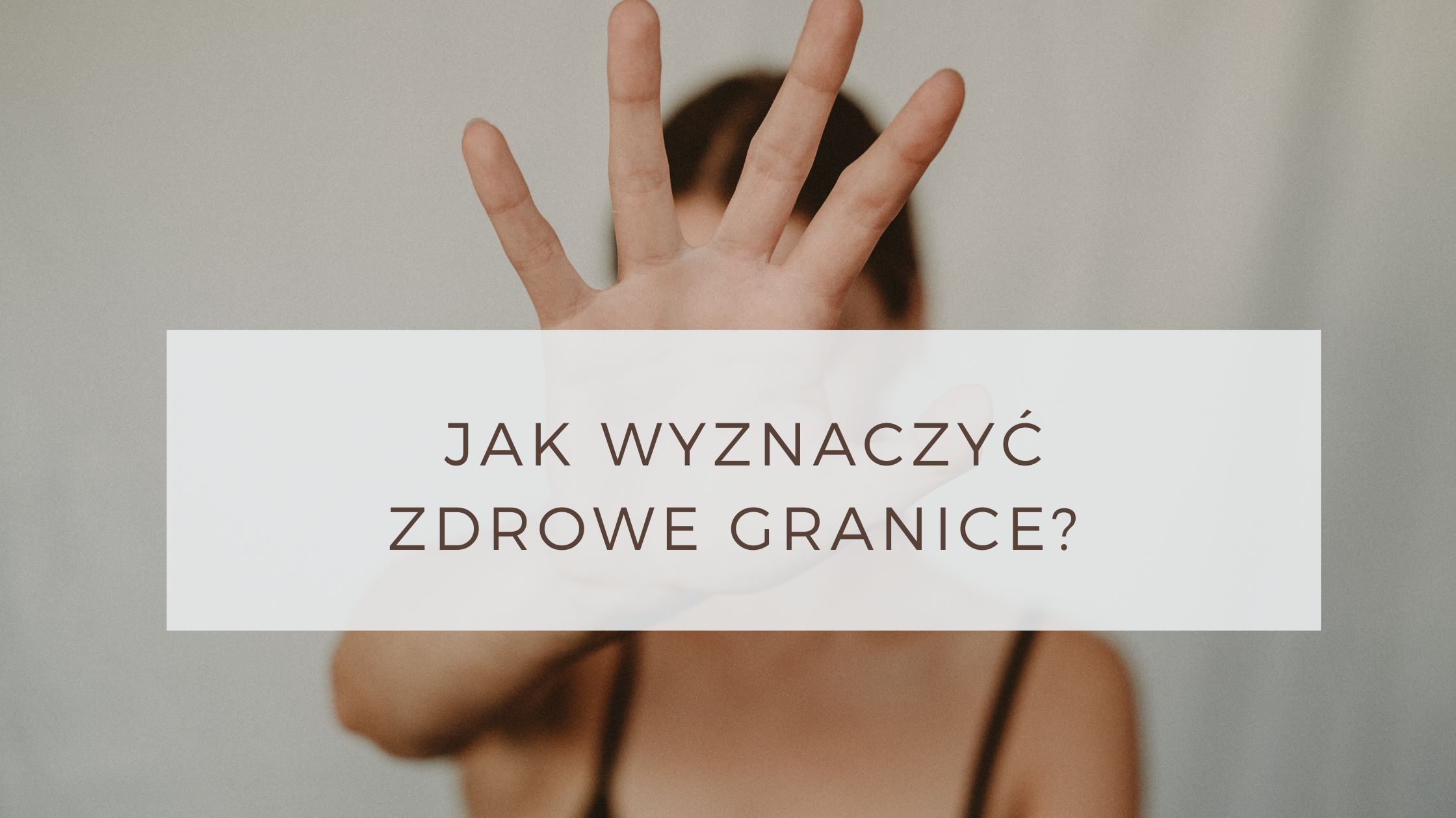 Jak wyznaczyć zdrowe granice? 